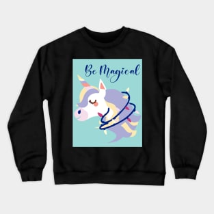 Be Magical Unicorn Crewneck Sweatshirt